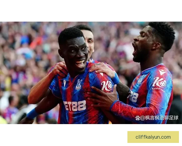 水晶宫防线表现稳健，助球队保持竞争力增强的良好状态